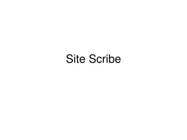 site scribe