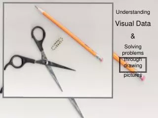 Understanding Visual Data &amp; Solving problems through drawing pictures