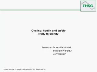 Cycling: health and safety study for HotM2