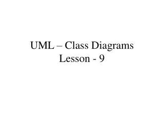 UML – Class Diagrams Lesson - 9