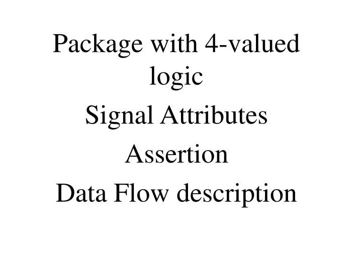 package with 4 valued logic signal attributes assertion data flow description