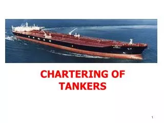CHARTERING OF TANKERS