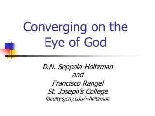 Converging on the Eye of God