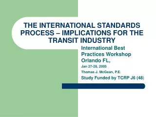 THE INTERNATIONAL STANDARDS PROCESS – IMPLICATIONS FOR THE TRANSIT INDUSTRY