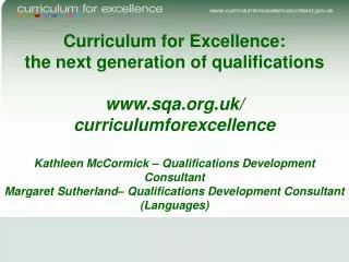 Who are we? Seconded to SQA Members of the CfE Qualifications Development Team in the Languages Curriculum Area What do