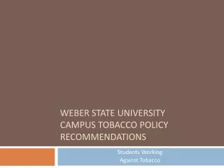 Weber State University Campus Tobacco Policy Recommendations