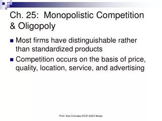 Ch. 25: Monopolistic Competition &amp; Oligopoly