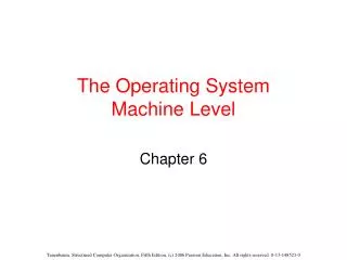 The Operating System Machine Level