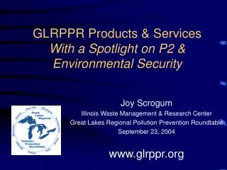 GLRPPR Products &amp; Services With a Spotlight on P2 &amp; Environmental Security