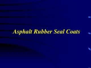 Asphalt Rubber Seal Coats