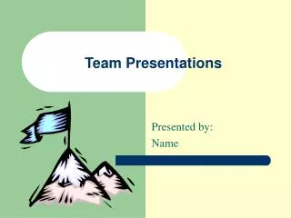 Team Presentations