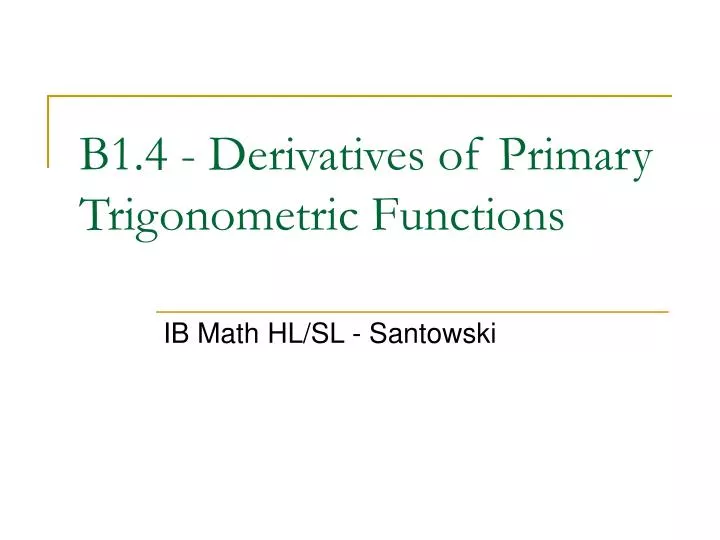 b1 4 derivatives of primary trigonometric functions