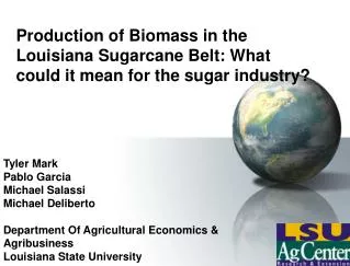 Production of Biomass in the Louisiana Sugarcane Belt: What could it mean for the sugar industry?