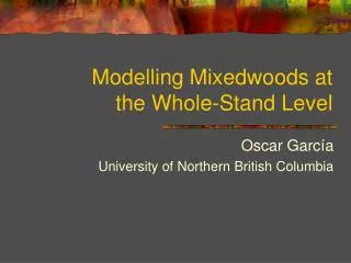 Modelling Mixedwoods at the Whole-Stand Level