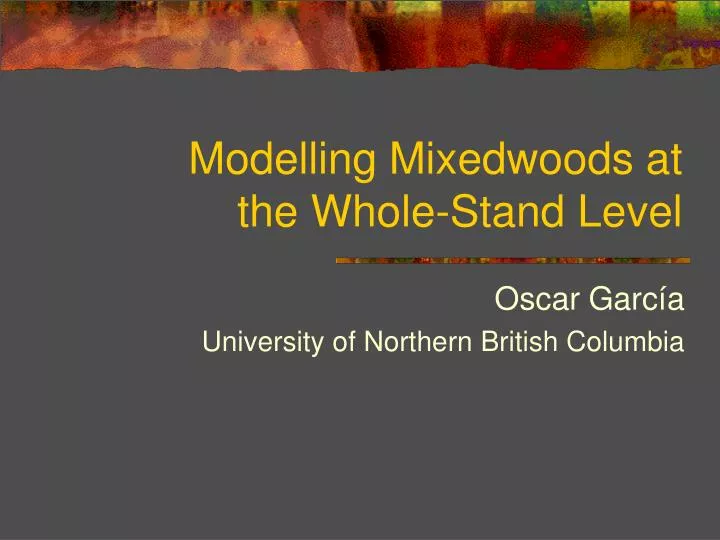 modelling mixedwoods at the whole stand level