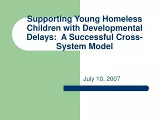 Supporting Young Homeless Children with Developmental Delays: A Successful Cross-System Model