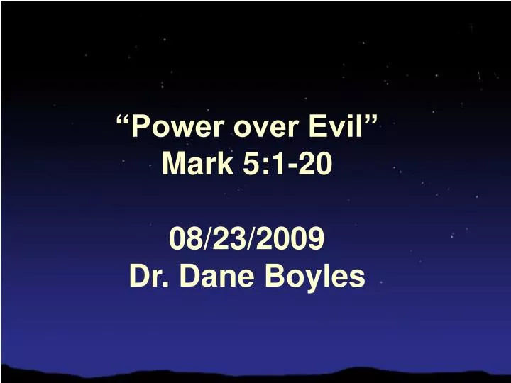 power over evil mark 5 1 20 08 23 2009 dr dane boyles