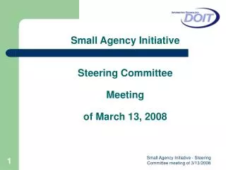 Small Agency Initiative Steering Committee Meeting of March 13, 2008