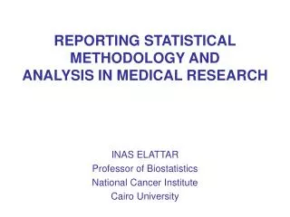 REPORTING STATISTICAL METHODOLOGY AND ANALYSIS IN MEDICAL RESEARCH