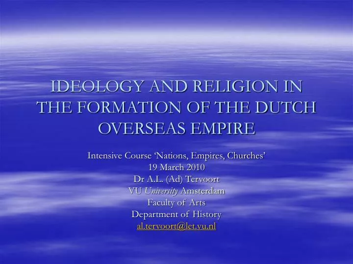 ideology and religion in the formation of the dutch overseas empire