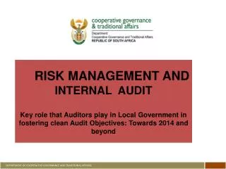 RISK MANAGEMENT AND INTERNAL AUDIT Key role that Auditors play in Local Government in fostering clean Audit Obje