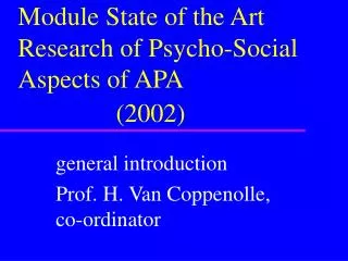 Module State of the Art Research of Psycho-Social Aspects of APA (2002)