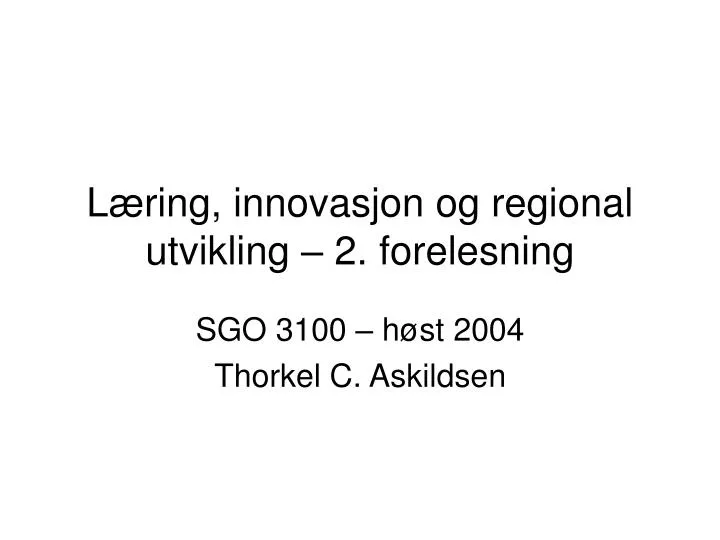 l ring innovasjon og regional utvikling 2 forelesning