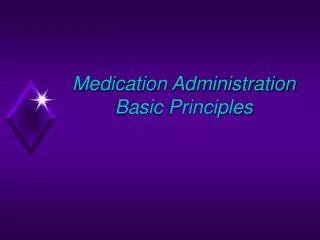 Medication Administration Basic Principles