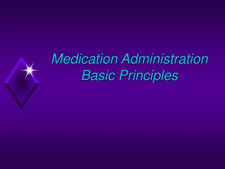 medication administration basic principles