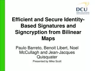Efficient and Secure Identity-Based Signatures and Signcryption from Bilinear Maps