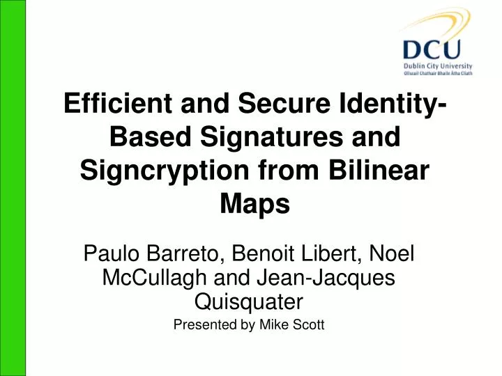 efficient and secure identity based signatures and signcryption from bilinear maps