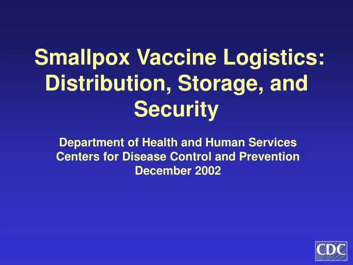smallpox vaccine logistics distribution storage and security