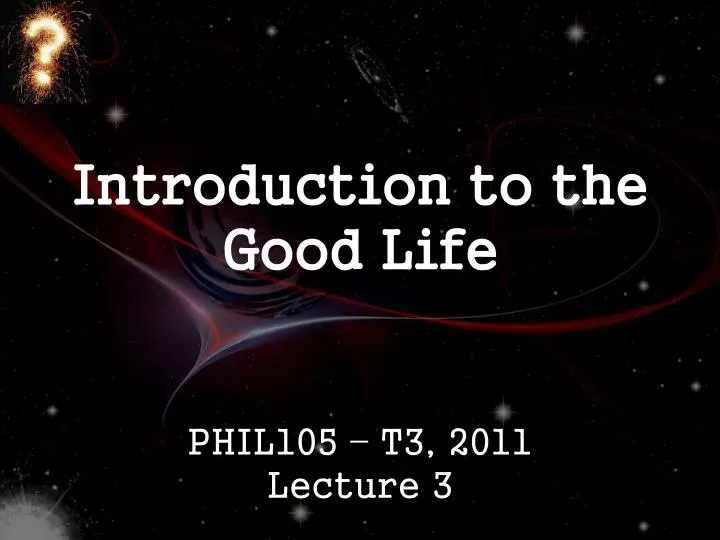 introduction to the good life