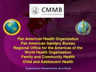 Pan American Health Organization Pan American Sanitary Bureau Regional Office for the Americas of the World Health Orga