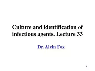 Culture and identification of infectious agents, Lecture 33