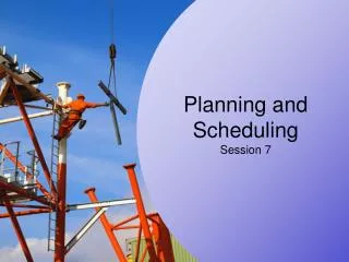 Planning and Scheduling Session 7
