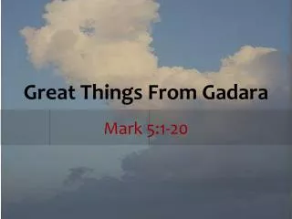Great Things From Gadara