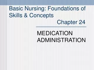 Basic Nursing: Foundations of Skills &amp; Concepts Chapter 24