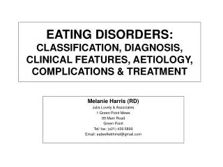 EATING DISORDERS: CLASSIFICATION, DIAGNOSIS, CLINICAL FEATURES, AETIOLOGY, COMPLICATIONS &amp; TREATMENT