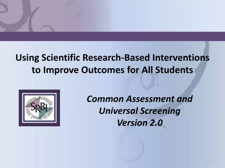 using scientific research based interventions to improve outcomes for all students