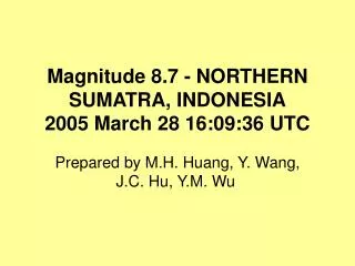Magnitude 8.7 - NORTHERN SUMATRA, INDONESIA 2005 March 28 16:09:36 UTC