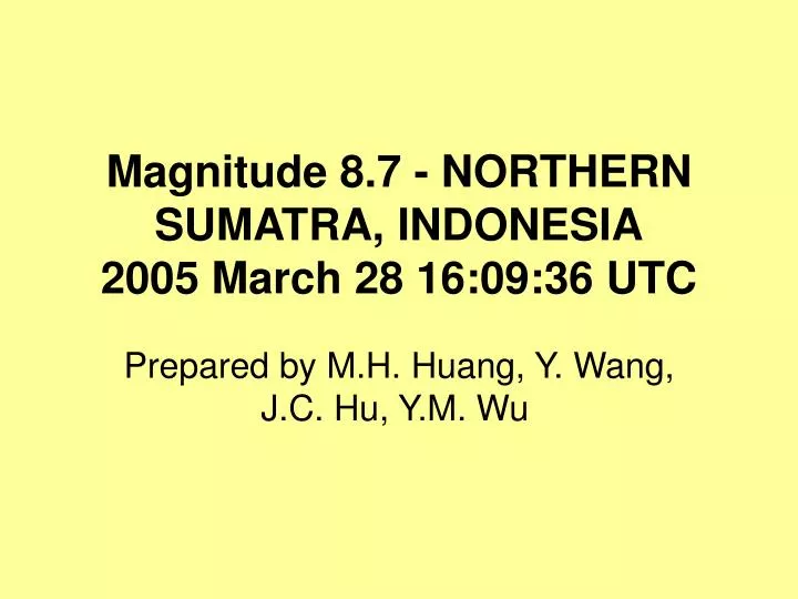 magnitude 8 7 northern sumatra indonesia 2005 march 28 16 09 36 utc