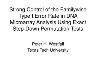Strong Control of the Familywise Type I Error Rate in DNA Microarray Analysis Using Exact Step-Down Permutation Tests