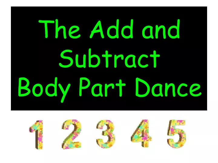 the add and subtract body part dance