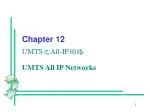 Chapter 12 UMTS之All-IP網路 - slide 1