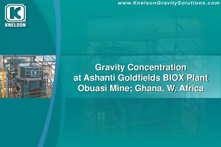 gravity concentration at ashanti goldfields biox plant obuasi mine ghana w africa