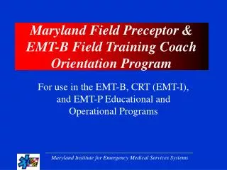 Maryland Field Preceptor &amp; EMT-B Field Training Coach Orientation Program