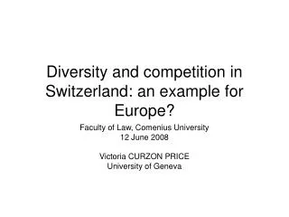 Diversity and competition in Switzerland: an example for Europe?