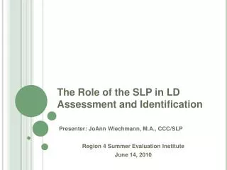 The Role of the SLP in LD Assessment and Identification
