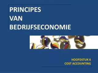 PRINCIPES VAN BEDRIJFSECONOMIE HOOFDSTUK 6 COST ACCOUNTING